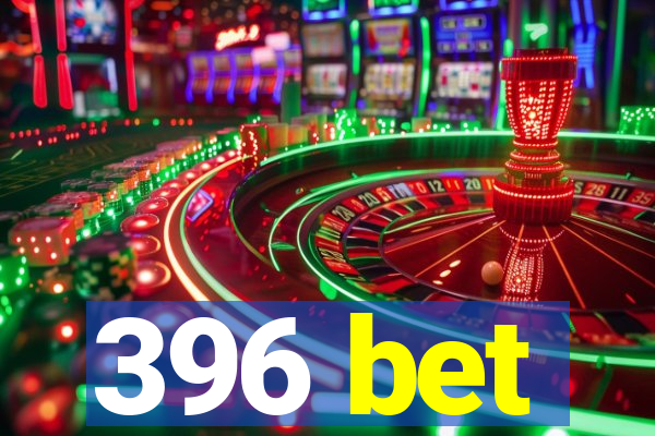 396 bet